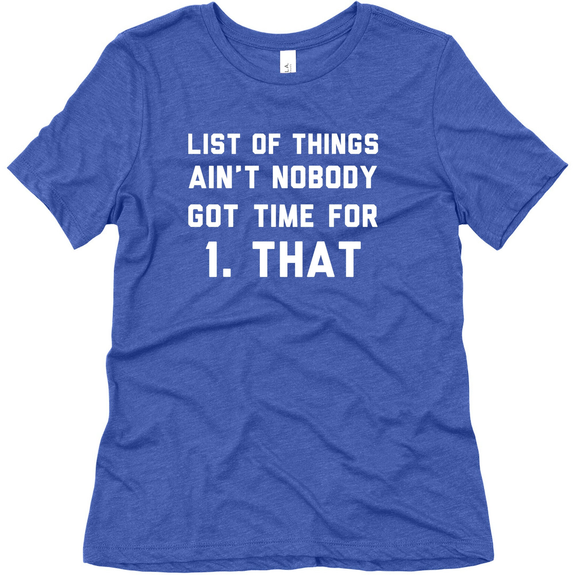 The List of Things Ain't Nobody Got Time For Women's Triblend Tee